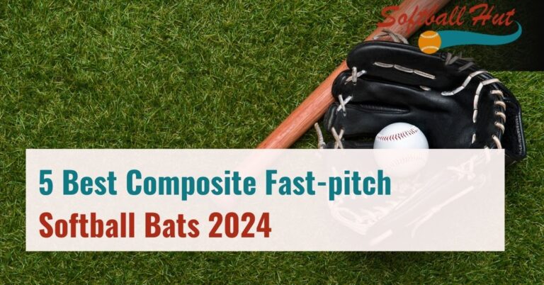 5 Best Composite Fast-pitch Softball Bats 2024