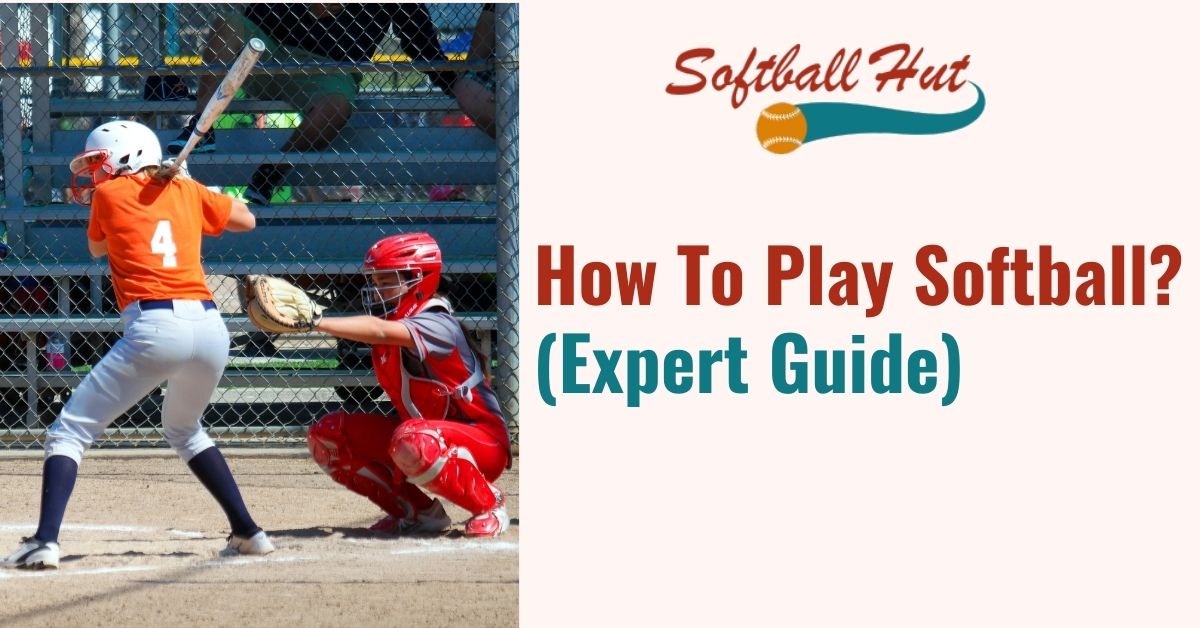 How To Play Softball Like a Pro?