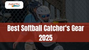 Best Softball Catcher’s Gear 2025